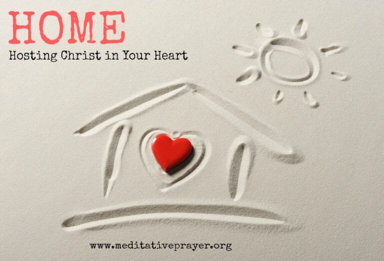 HOME: Hosting Christ in Your Heart